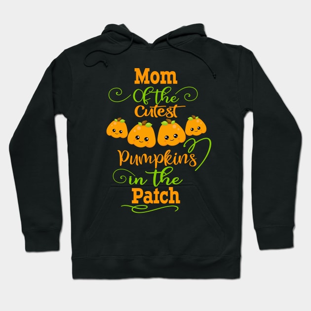 Cutest Pumpkins In The Patch Halloween Mom Fall Gift Hoodie by Kimmicsts